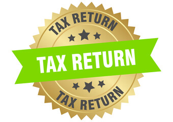 tax return. tax return round green and gold label isolated on transparent background