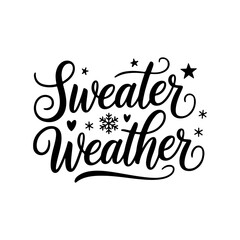 Sweater Weather. Winter Quotes Vector Design Isolated on White Background