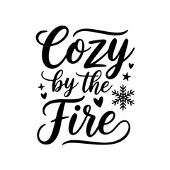 Cozy by the Fire. Winter Quotes Vector Design Isolated on White Background