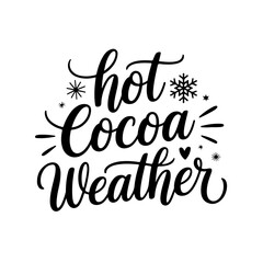 Fototapeta premium Hot Cocoa Weather. Winter Quotes Vector Design Isolated on White Background