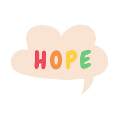 Hope text in speech bubble. LGBTQ support vector. Vector illustration.