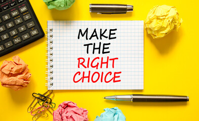 Make the right choice symbol. Concept words phrase Make the right choice on beautiful white note....