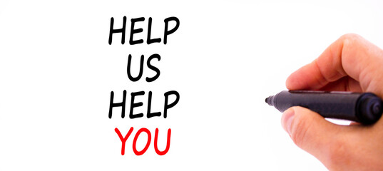 Help you symbol. Concept words phrase Help us help you on beautiful white paper. Businessman's...