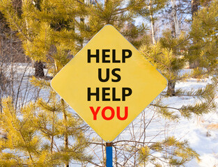 Help you symbol. Concept words phrase Help us help you on beautiful yellow road sign. Beautiful...