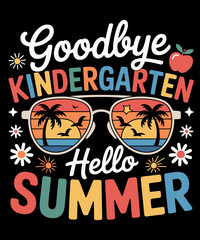 Goodbye Kindergarten Hello Last day Of School