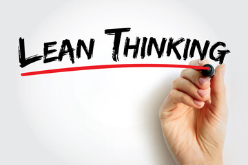 Lean Thinking - transformational framework that aims to provide a new way how to organize human activities to deliver more benefits to society, text quote concept background