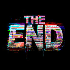 Text with glitch effect reading "The End" designed for graphic use adding a digital and futuristic visual style