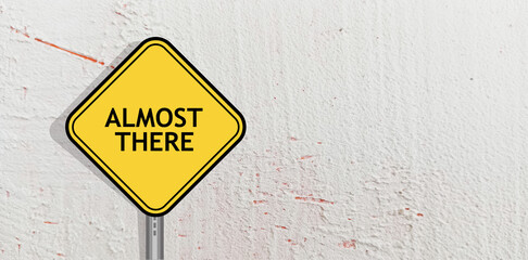 almost there text	