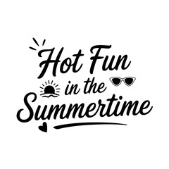 Hot Fun in the Summertime. Summer Quotes Vector Design Isolated on White Background