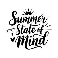 Summer State of Mind. Summer Quotes Vector Design Isolated on White Background