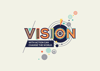 Vision concept in modern typography. Vision quote in geometrical style.
