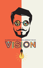 Vision concept in modern typography. Vision quote with hipster artist.
