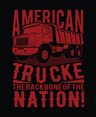 American Trucker - Backbone of the Nation Dump Truck, T-Shirt Design