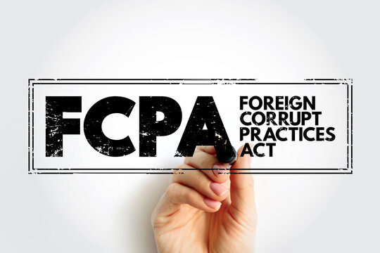 FCPA Foreign Corrupt Practices Act - United States federal law that prohibits U.S. citizens from bribing foreign government officials to benefit their business interests, acronym text stamp