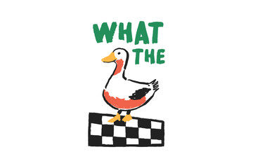 What the Duck – Humorous Duck Trendy Hand Drawn Sublimation Design