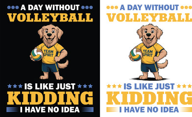 A Day Without Volleyball Is Like Just Kidding I Have No Idea