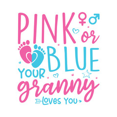 Pink or blue your granny loves you gender reveal design