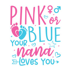 Pink or blue your nana loves you gender reveal design