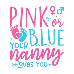 Pink or blue your nanny loves you gender reveal design