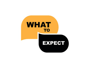 what to expect sign on white background	