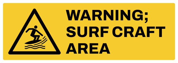 Obraz premium warning safety signs v2 uppercase text_warning ; surf craft area_landscape size 1/2 a4,a3,a2,a1 