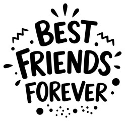 A simple, bold graphic design with the phrase "Best Friends Forever" in a fun, playful font, perfect for apparel, posters, and merchandise.