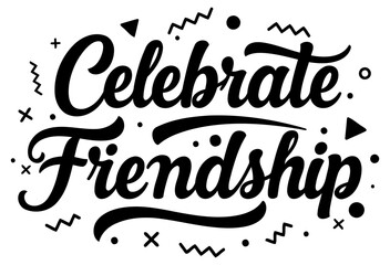 Celebrate Friendship graphic design with no demographic details. Stylish text display with abstract design elements.