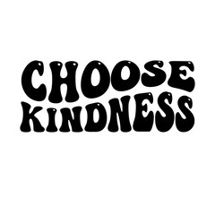 Choose kindness text groovy
