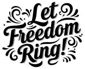 Let Freedom Ring graphic design for apparel or merchandise. Bold, stylized lettering with decorative flourishes on a white background.
