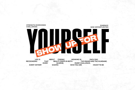 Naklejki Show Up for Yourself urban streetwear graphic tees design ideas printable templates