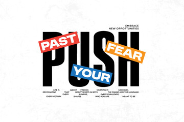 Fototapeta premium Push Past Fear Embrace New Opportunities urban streetwear graphic tees design ideas printable templates