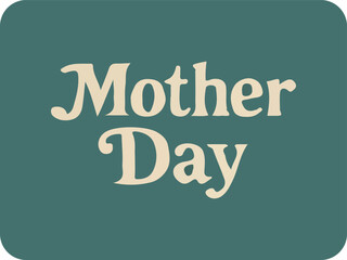 Celebrating the Heart of the Family: Mother’s Day