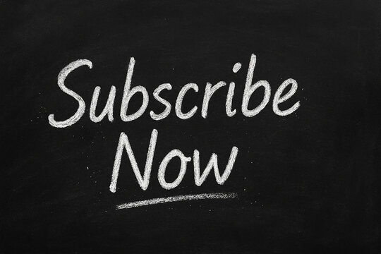 Chalkboard with Subscribe Now Text for Marketing or Promotion Concept