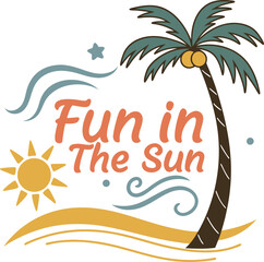 Fun in the Sun Typography t-shirt  Design Print Ready Eps Cut file Downloads  
