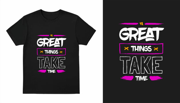 Great things take time modern brush stylish motivational quotes typography slogan. Colorful geometric design illustration vector for print t shirt, poster, sticker, wall art, merchandise, apparels