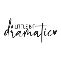 A Little Bit Dramatic