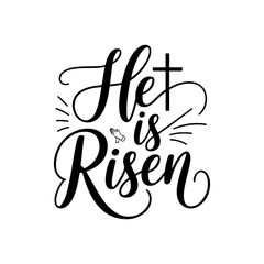 He is Risen. Faith Quotes Vector Design Isolated on White Background