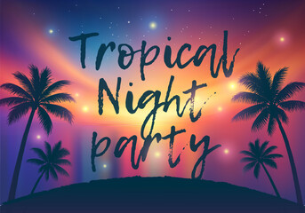 Tropical Night Party Poster with Palm Tree Silhouettes and Magic lights on Colorful Sunset Sky Background 
