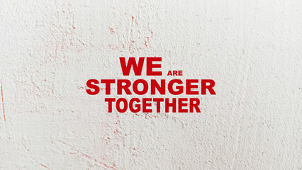 we are stronger together	