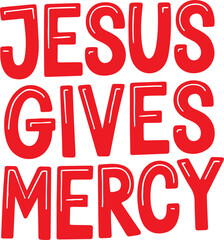 Jesus Gives Mercy.