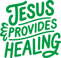 Jesus Provides Healing.