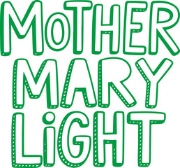 Mother Mary Light.
