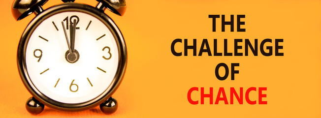 The challenge of chance symbol. Concept words phrase The challenge of chance on beautiful paper....