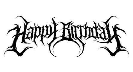 Happy Birthday – Extreme Metal Typography