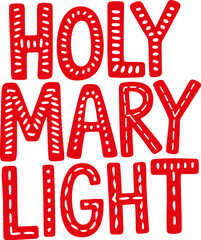 Holy Mary Light.