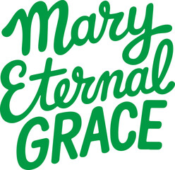 Mary Eternal Grace.