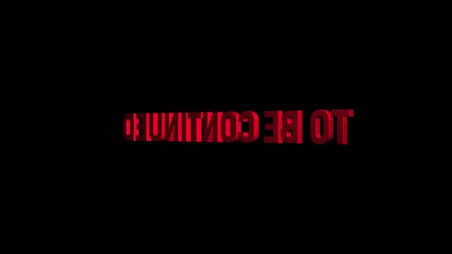 to be continued 3D text banner loop animation. 4K rendering seamless cinematic word online content On black green background. to be continue.