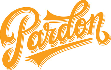 Pardon - Orange Retro Lettering.