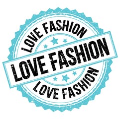 LOVE FASHION text on blue-black round stamp sign