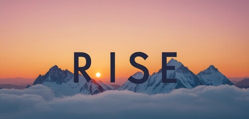 Rise Over Cloudy Mountain Sunrise – Motivational Landscape Typography Art